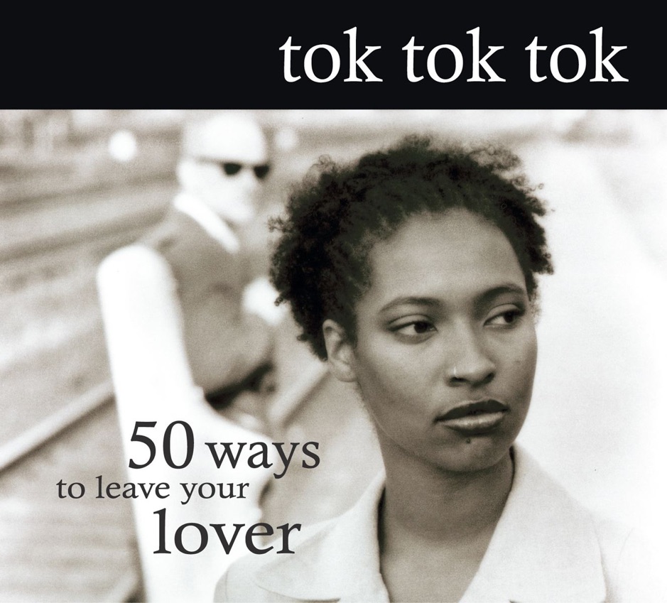 Tok Tok Tok - 50 Ways To Leave Your Lover